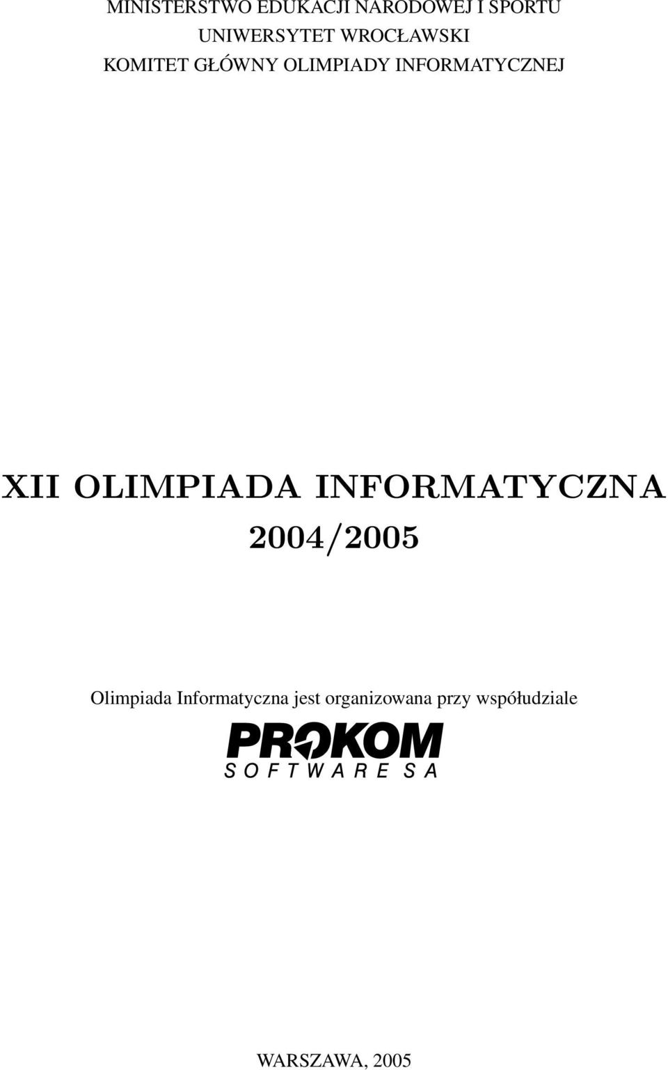 XII OLIMPIADA INFORMATYCZNA 2004/2005 Olimpiada