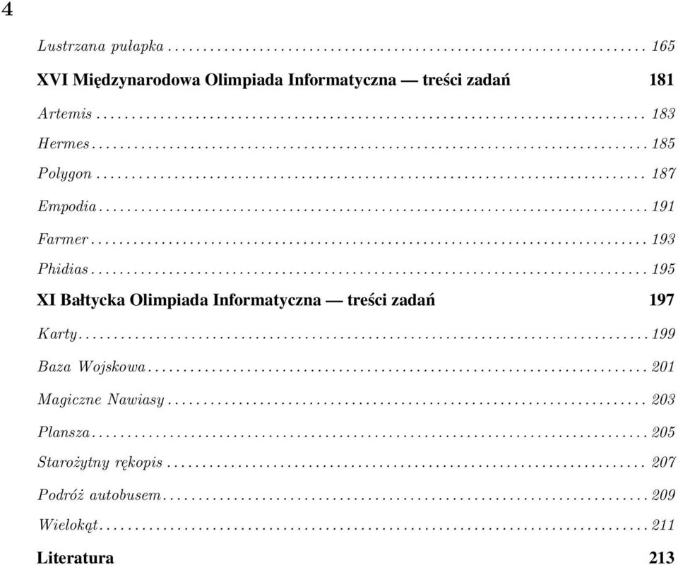 .............................................................................. 193 Phidias............................................................................... 195 XI Bałtycka Olimpiada Informatyczna treści zadań 197 Karty.