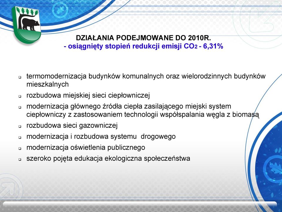 mieszkalnych rozbudowa miejskiej sieci ciepłowniczej modernizacja głównego źródła ciepła zasilającego miejski system