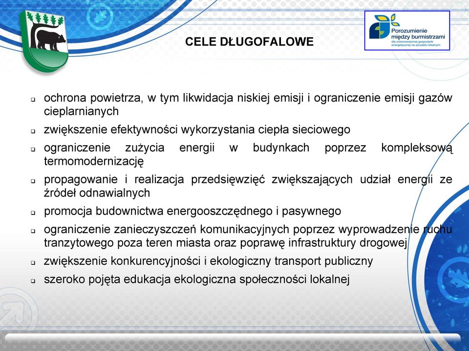 źródeł odnawialnych promocja budownictwa energooszczędnego i pasywnego ograniczenie zanieczyszczeń komunikacyjnych poprzez wyprowadzenie ruchu tranzytowego poza