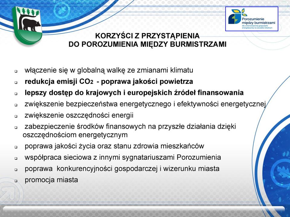 zwiększenie oszczędności energii zabezpieczenie środków finansowych na przyszłe działania dzięki oszczędnościom energetycznym poprawa jakości życia