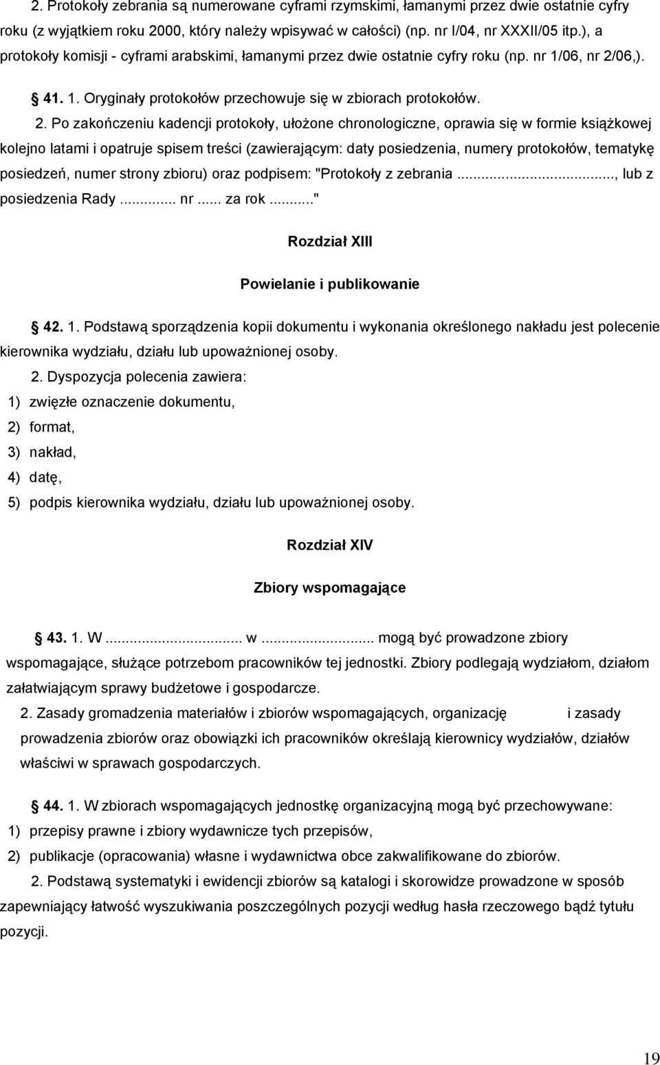 06,). 41. 1. Oryginały protokołów przechowuje się w zbiorach protokołów. 2.