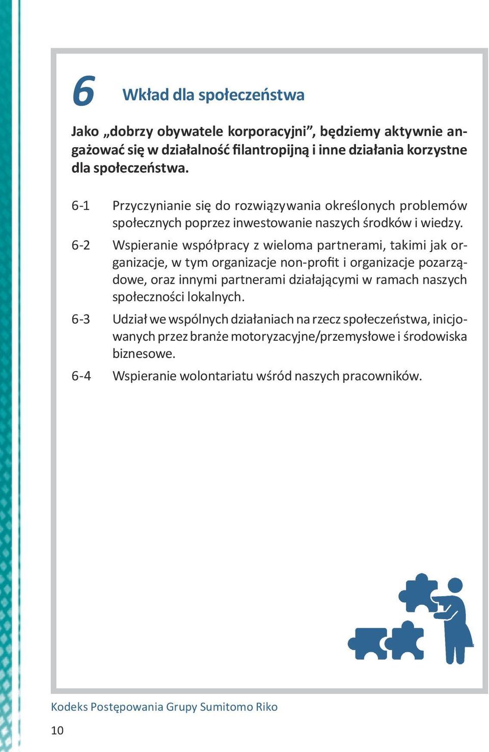 6-2 Wspieranie współpracy z wieloma partnerami, takimi jak organizacje, w tym organizacje non-profit i organizacje pozarządowe, oraz innymi partnerami działającymi w