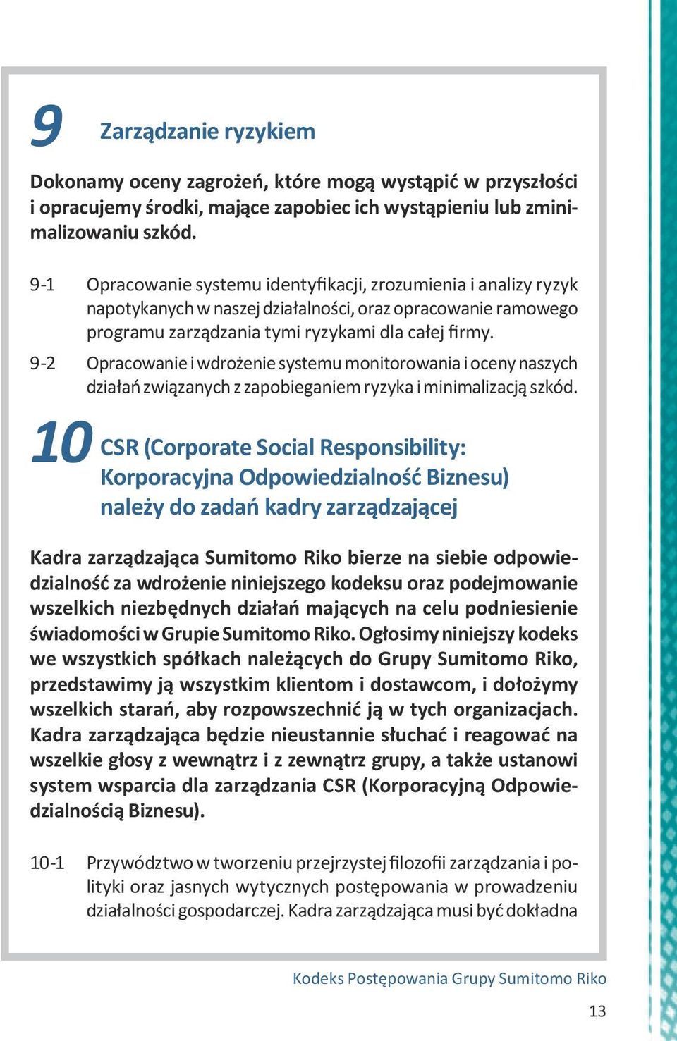 9-2 Opracowanie i wdrożenie systemu monitorowania i oceny naszych działań związanych z zapobieganiem ryzyka i minimalizacją szkód.