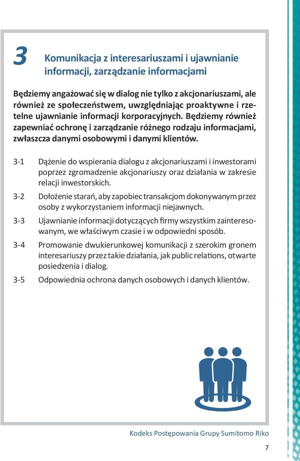 3-1 Dążenie do wspierania dialogu z akcjonariuszami i inwestorami poprzez zgromadzenie akcjonariuszy oraz działania w zakresie relacji inwestorskich.