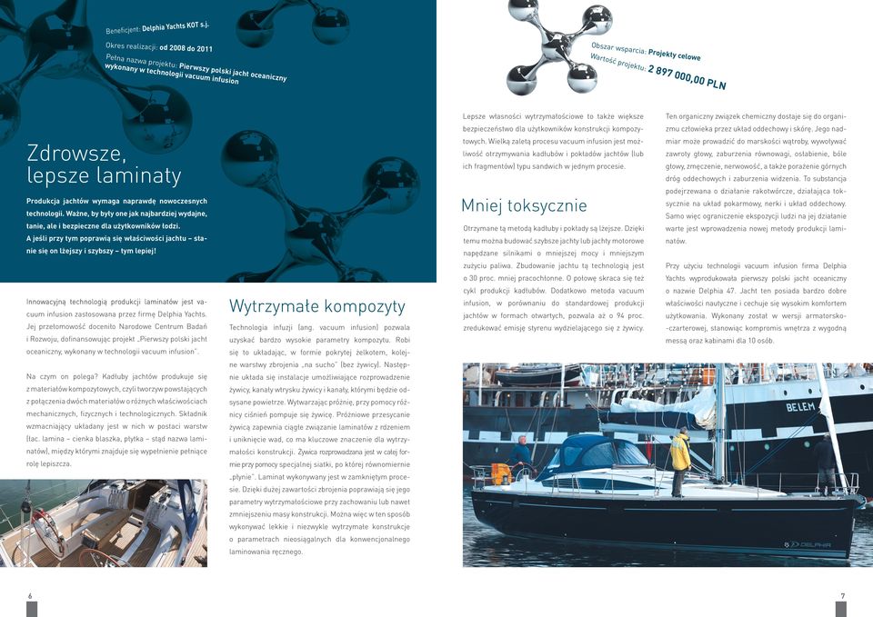 0,00 P LN Lepsze włsności wytzymłościowe to tkże większe Ten ogniczny związek chemiczny dostje się do ogni- bezpieczeństwo dl użytkowników konstukcji kompozy- zmu człowiek pzez ukłd oddechowy i skóę.