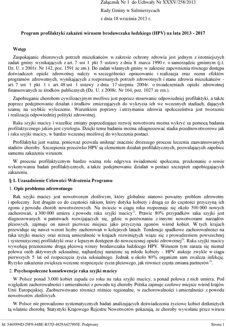 gminy wynikających z art. 7 ust 1 pkt 5 ustawy z dnia 8 marca 1990 r. o samorządzie gminnym (j.t. Dz. U. z 2001r. Nr 142, poz. 1591 ze zm.).