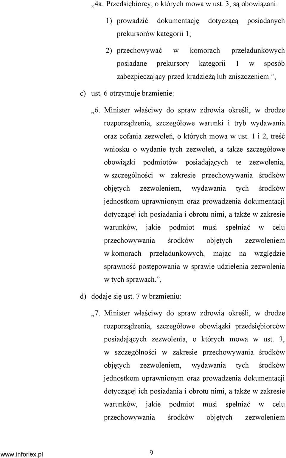 kradzieżą lub zniszczeniem., c) ust. 6 otrzymuje brzmienie: 6.