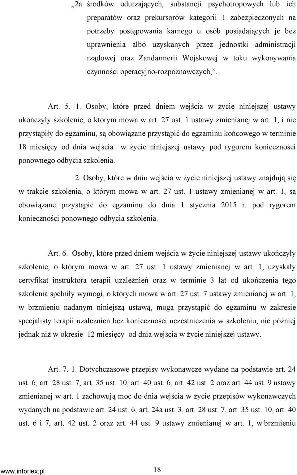 Osoby, które przed dniem wejścia w życie niniejszej ustawy ukończyły szkolenie, o którym mowa w art. 27 ust. 1 ustawy zmienianej w art.