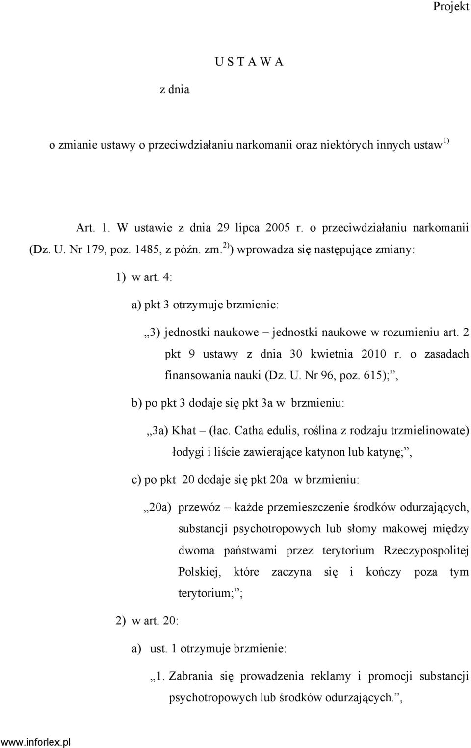 o zasadach finansowania nauki (Dz. U. Nr 96, poz. 615);, b) po pkt 3 dodaje się pkt 3a w brzmieniu: 3a) Khat (łac.