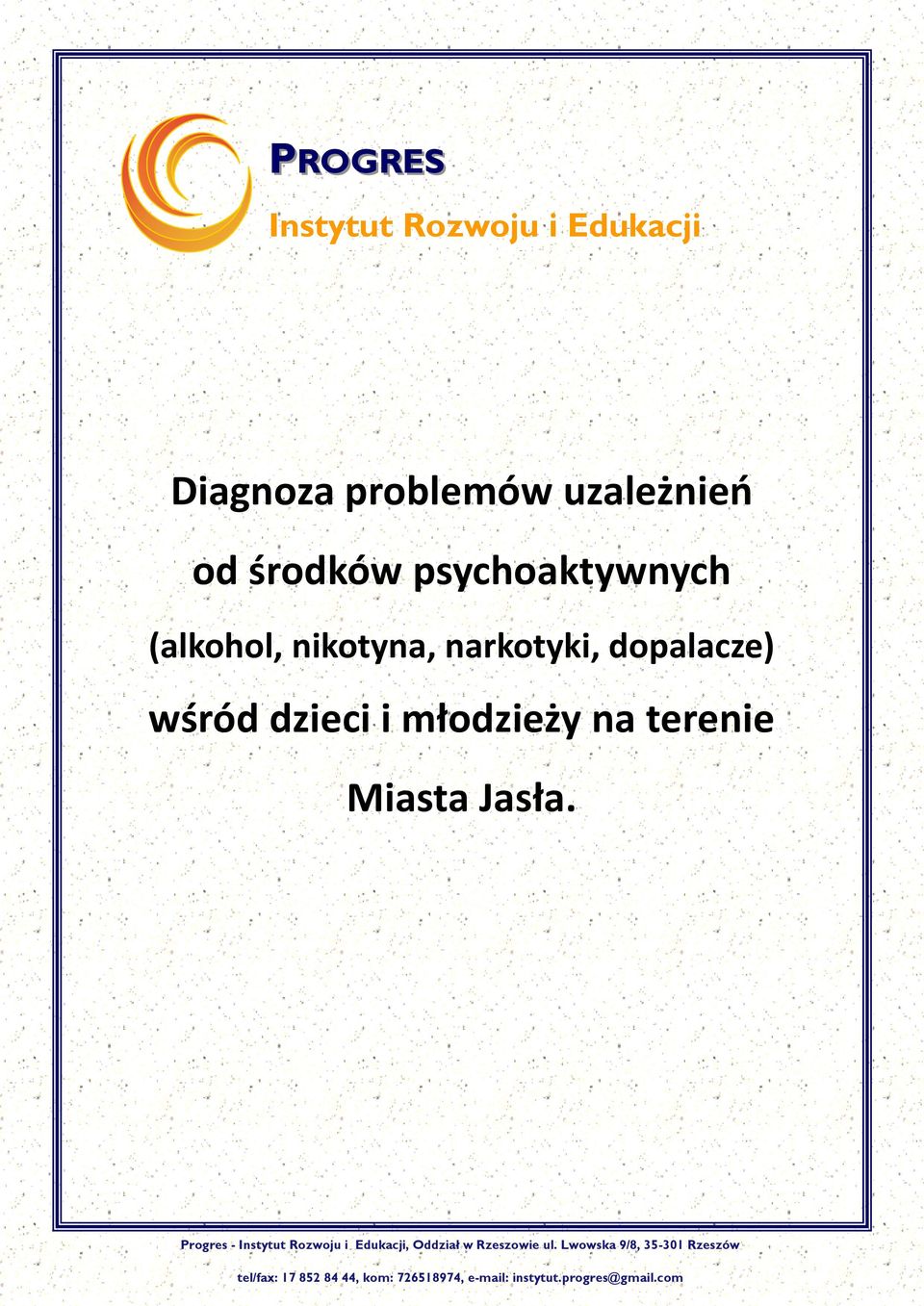 terenie Miasta Jasła. Progres - Instytut Rozwoju i Edukacji, Oddział w Rzeszowie ul.