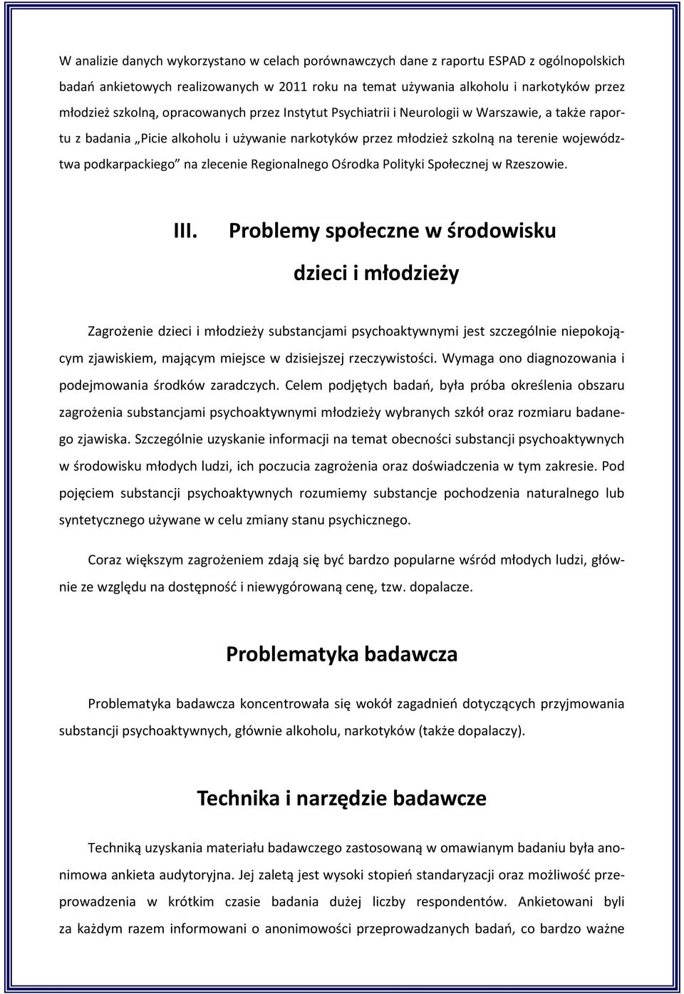 zlecenie Regionalnego Ośrodka Polityki Społecznej w Rzeszowie. III.