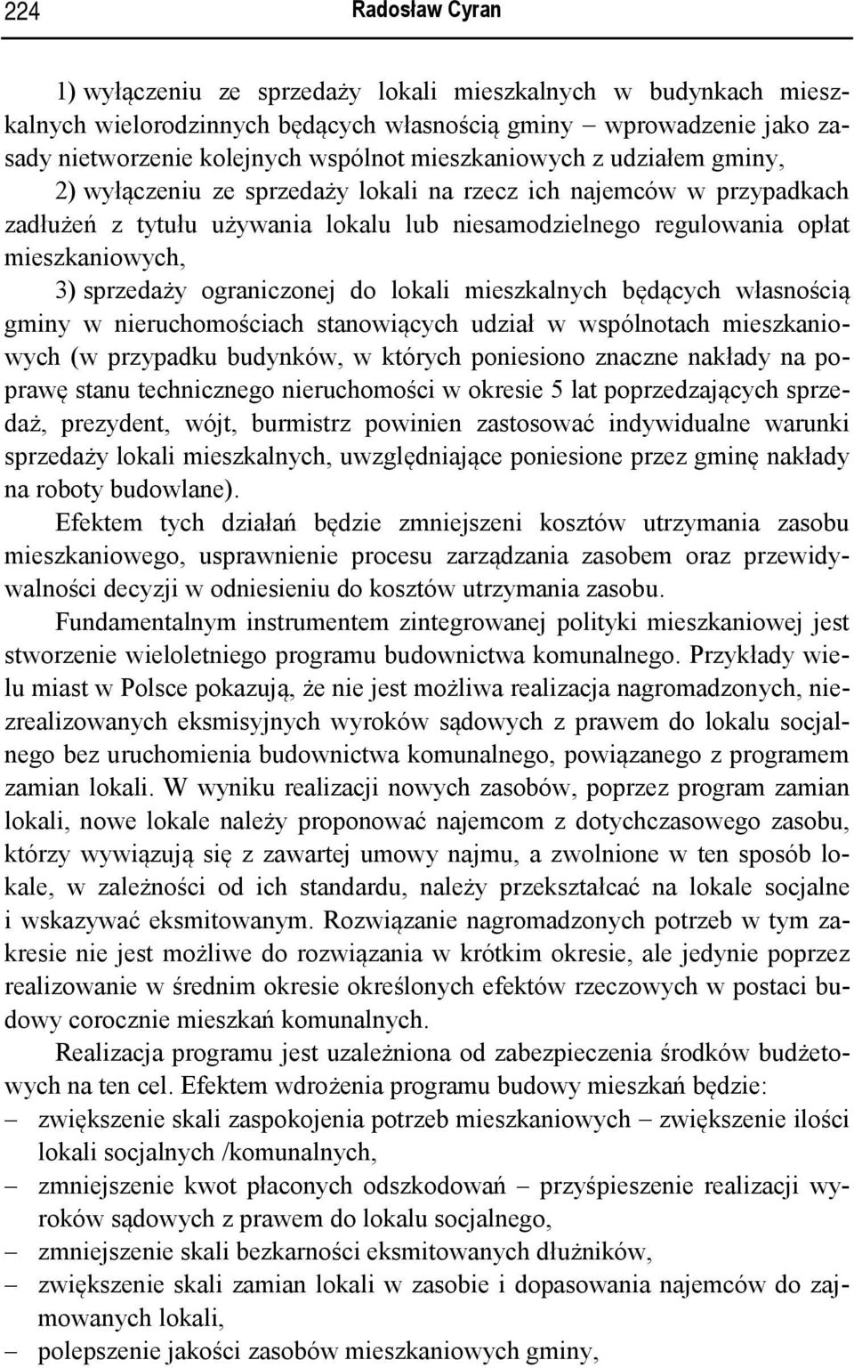 sprzedaży ograniczonej do lokali mieszkalnych będących własnością gminy w nieruchomościach stanowiących udział w wspólnotach mieszkaniowych (w przypadku budynków, w których poniesiono znaczne nakłady