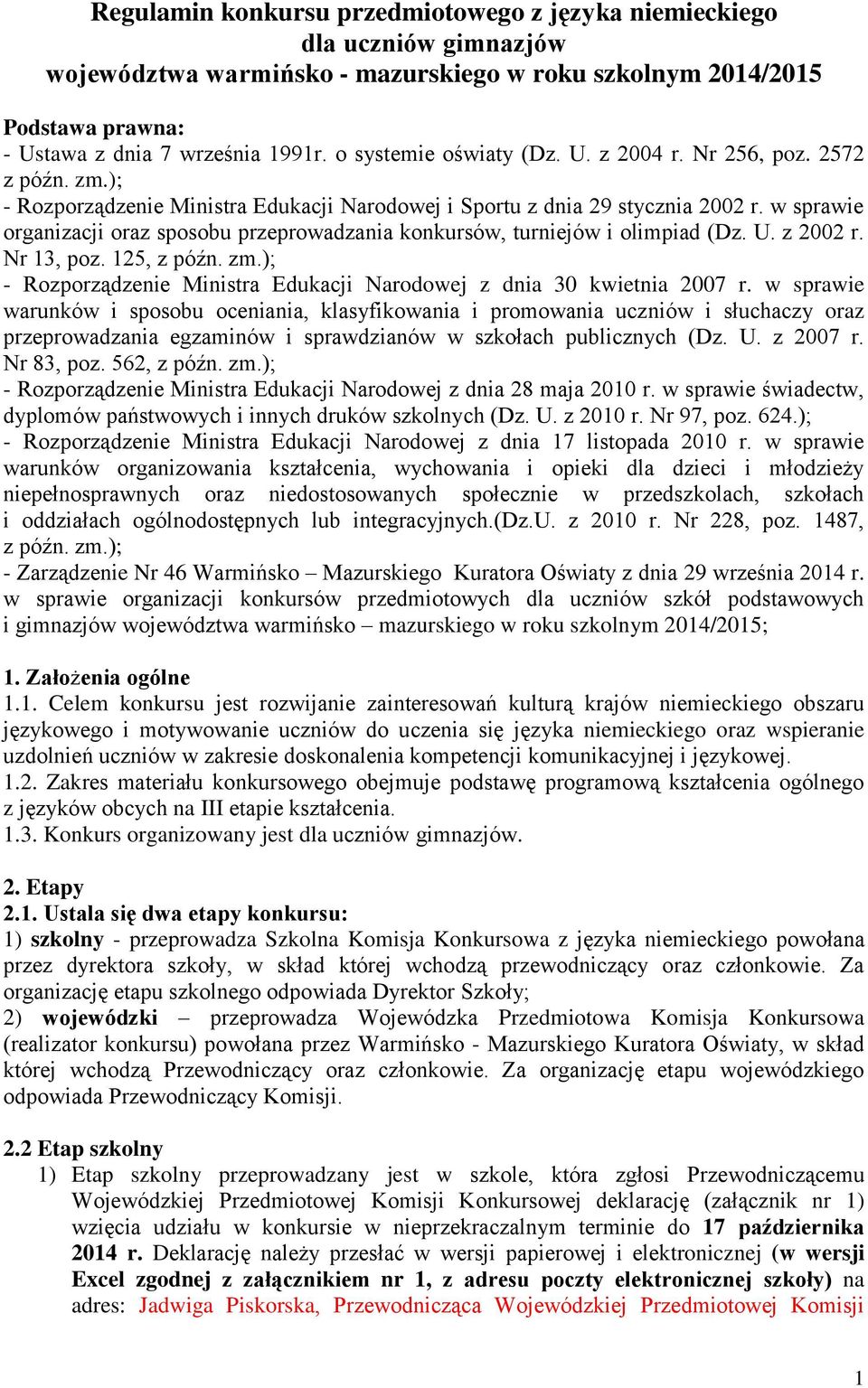 w sprawie organizacji oraz sposobu przeprowadzania konkursów, turniejów i olimpiad (Dz. U. z 2002 r. Nr 13, poz. 125, z późn. zm.