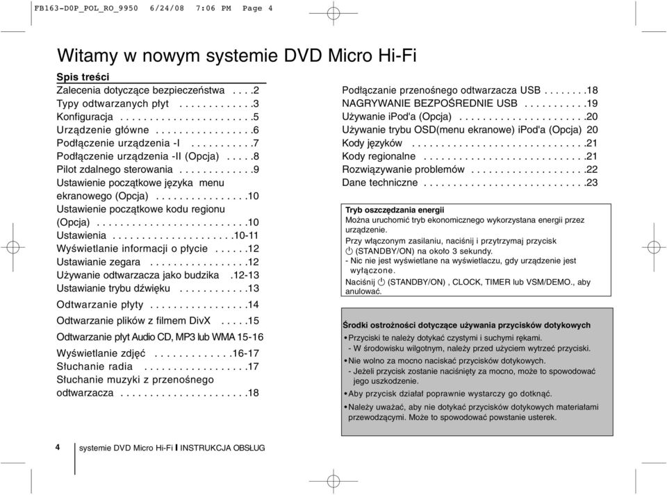 ............9 Ustawienie początkowe języka menu ekranowego (Opcja)................10 Ustawienie początkowe kodu regionu (Opcja)..........................10 Ustawienia.