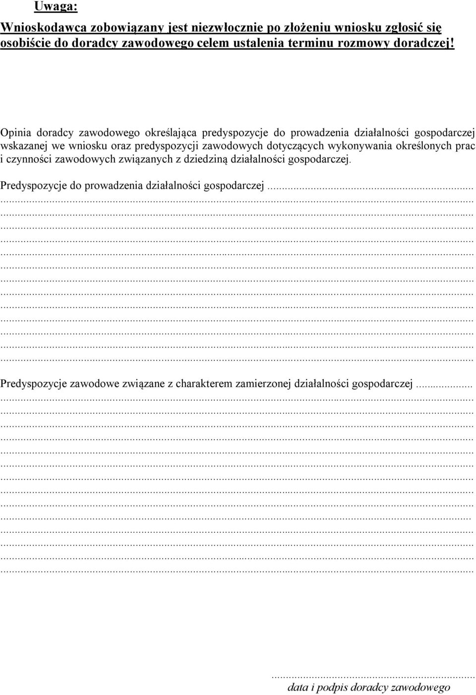 Opinia doradcy zawodowego określająca predyspozycje do prowadzenia działalności gospodarczej wskazanej we wniosku oraz predyspozycji zawodowych