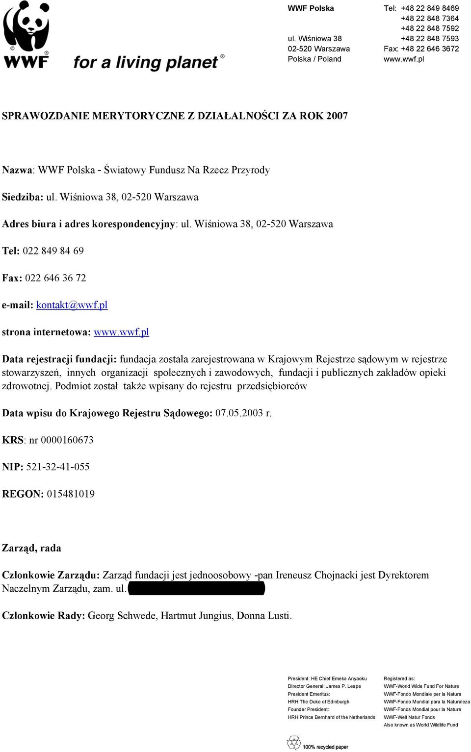 Wiśniowa 38, 02-520 Warszawa Tel: 022 849 84 69 Fax: 022 646 36 72 e-mail: kontakt@wwf.