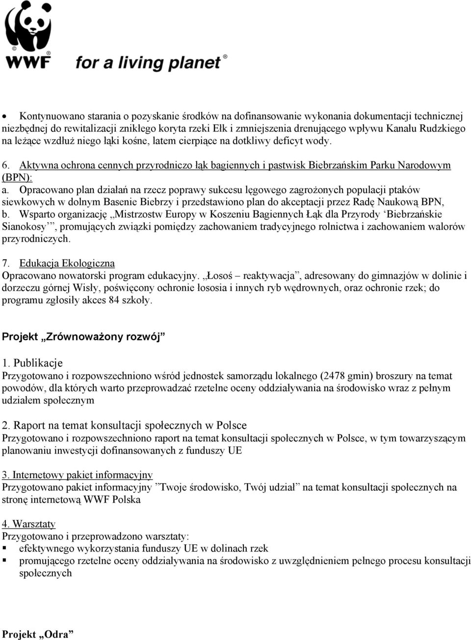 Opracowano plan działań na rzecz poprawy sukcesu lęgowego zagrożonych populacji ptaków siewkowych w dolnym Basenie Biebrzy i przedstawiono plan do akceptacji przez Radę Naukową BPN, b.