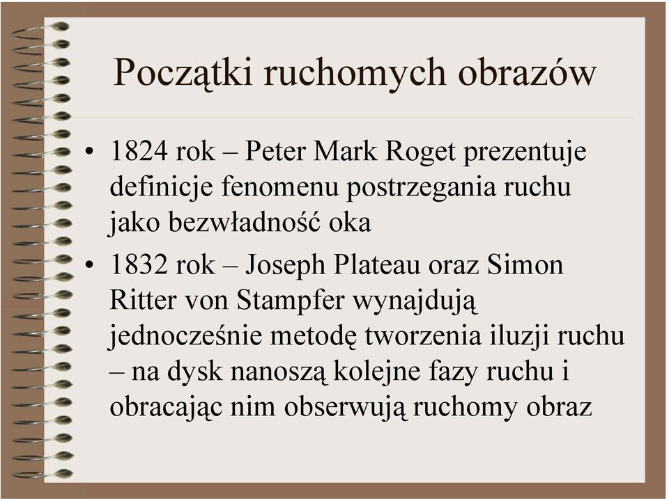 oraz Simon Ritter von Stampfer wynajdują jednocześnie metodę tworzenia