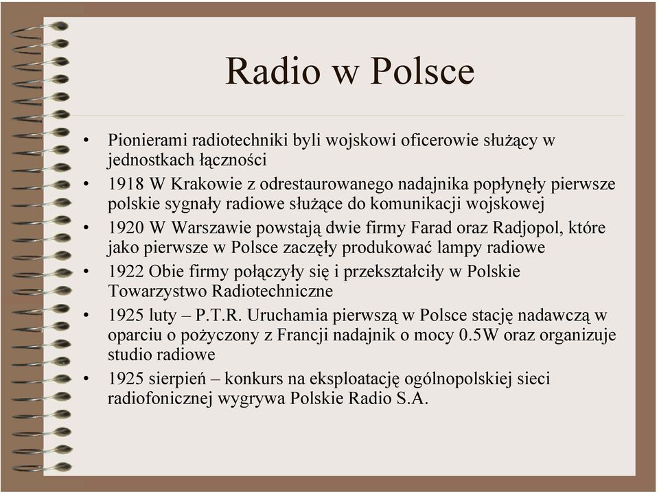 lampy radiowe 1922 Obie firmy połączyły się i przekształciły w Polskie Towarzystwo Ra