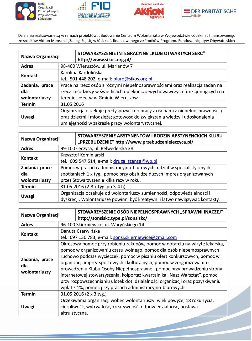 pl Prace na rzecz osób z różnymi niepełnosprawnościami oraz realizacja zadao na rzecz młodzieży w świetlicach opiekuoczo-wychowawczych funkcjonujących na terenie sołectw w Gminie Wieruszów.