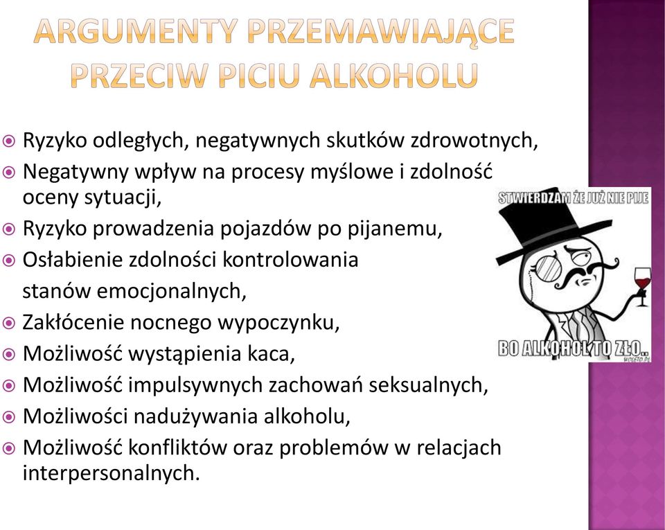 emocjonalnych, Zakłócenie nocnego wypoczynku, Możliwość wystąpienia kaca, Możliwość impulsywnych