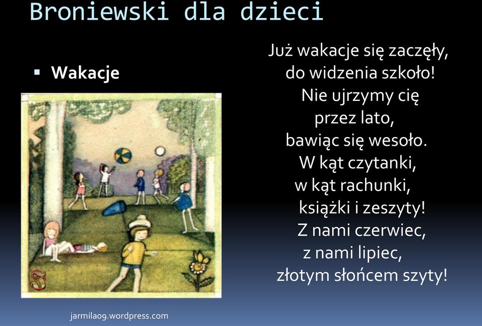 W kąt czytanki, w kąt rachunki, książki i zeszyty!