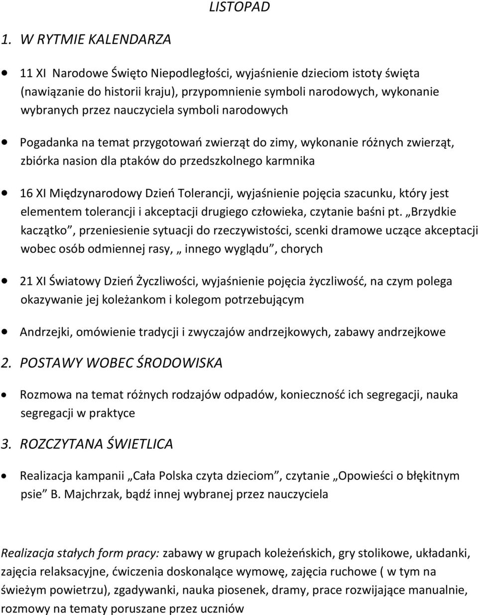 szacunku, który jest elementem tolerancji i akceptacji drugiego człowieka, czytanie baśni pt.