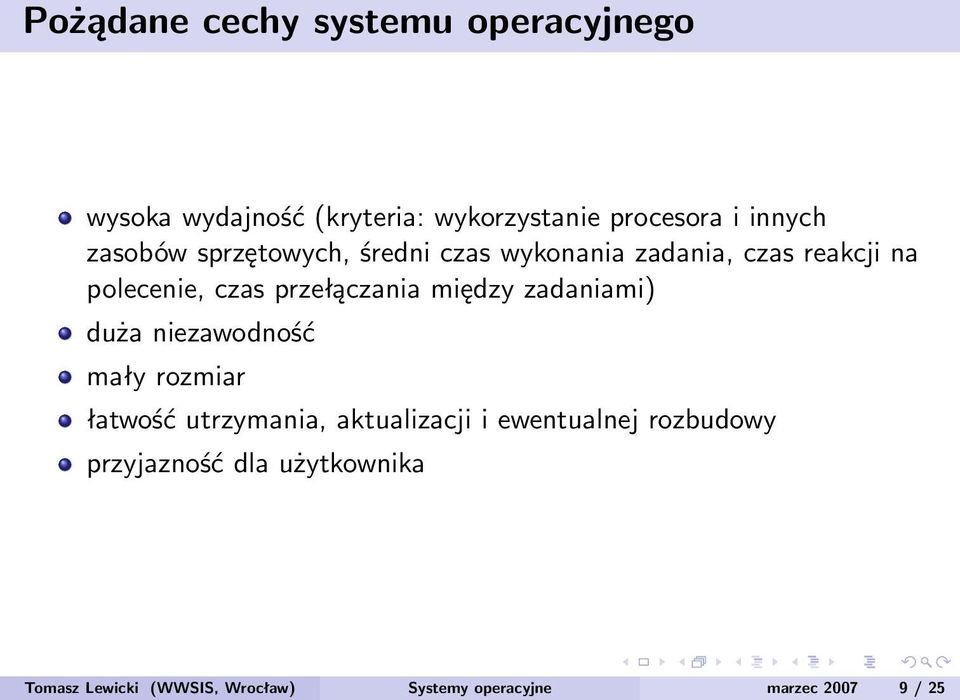 między zadaniami) duża niezawodność mały rozmiar łatwość utrzymania, aktualizacji i ewentualnej