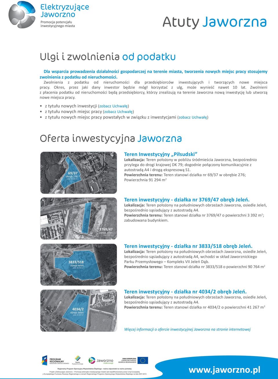 Zwolnieni z płacenia podatku od nieruchomości będą przedsiębiorcy, którzy zrealizują na terenie Jaworzna nową inwestycję lub utworzą nowe miejsca pracy.