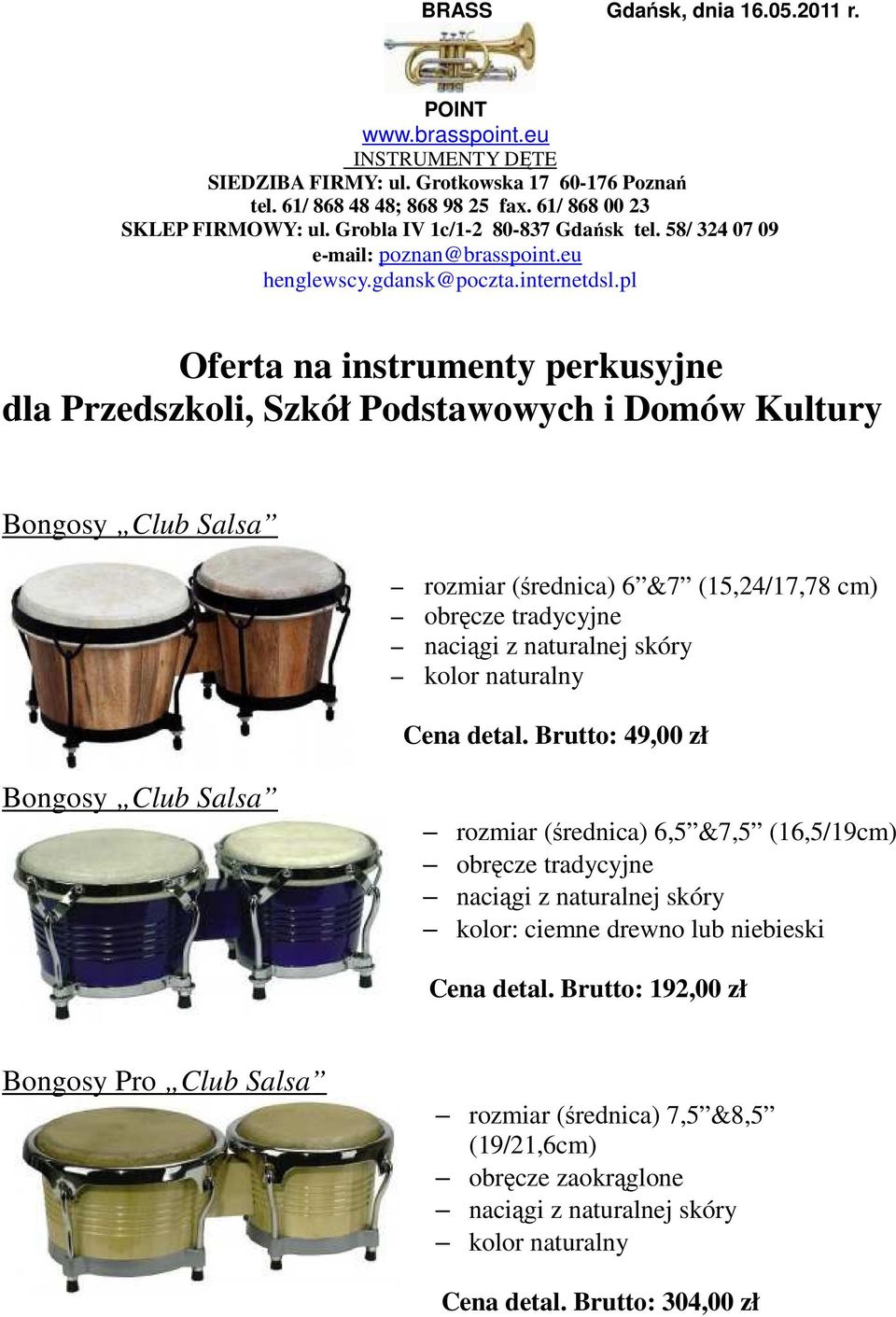 pl Oferta na instrumenty perkusyjne dla Przedszkoli, Szkół Podstawowych i Domów Kultury Bongosy Club Salsa rozmiar (średnica) 6 &7 (15,24/17,78 cm) obręcze tradycyjne naciągi z naturalnej skóry kolor