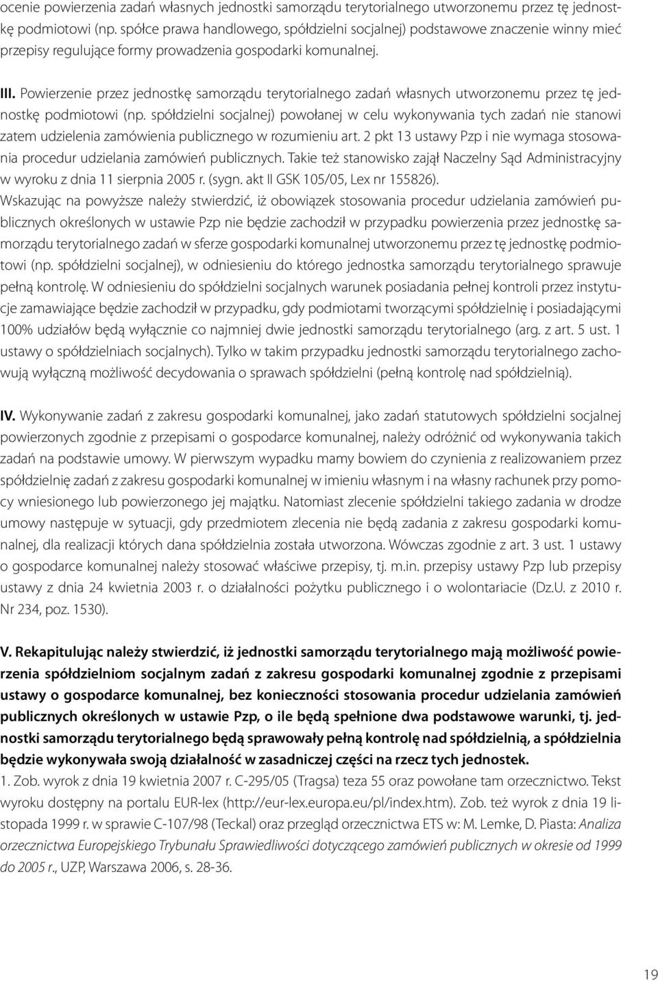 Powierzenie przez jednostkę samorządu terytorialnego zadań własnych utworzonemu przez tę jednostkę podmiotowi (np.