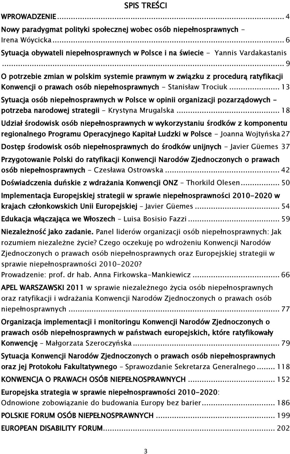 .. 13 Sytuacja osób niepełnosprawnych w Polsce w opinii organizacji pozarządowych potrzeba narodowej strategii - Krystyna Mrugalska.