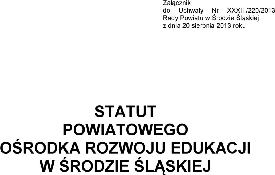 20 sierpnia 2013 roku STATUT POWIATOWEGO