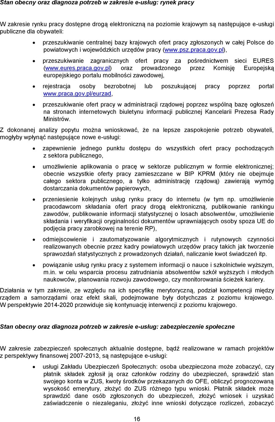 pl), przeszukiwanie zagranicznych ofert pracy za pośrednictwem sieci EURES (www.eures.praca.gov.