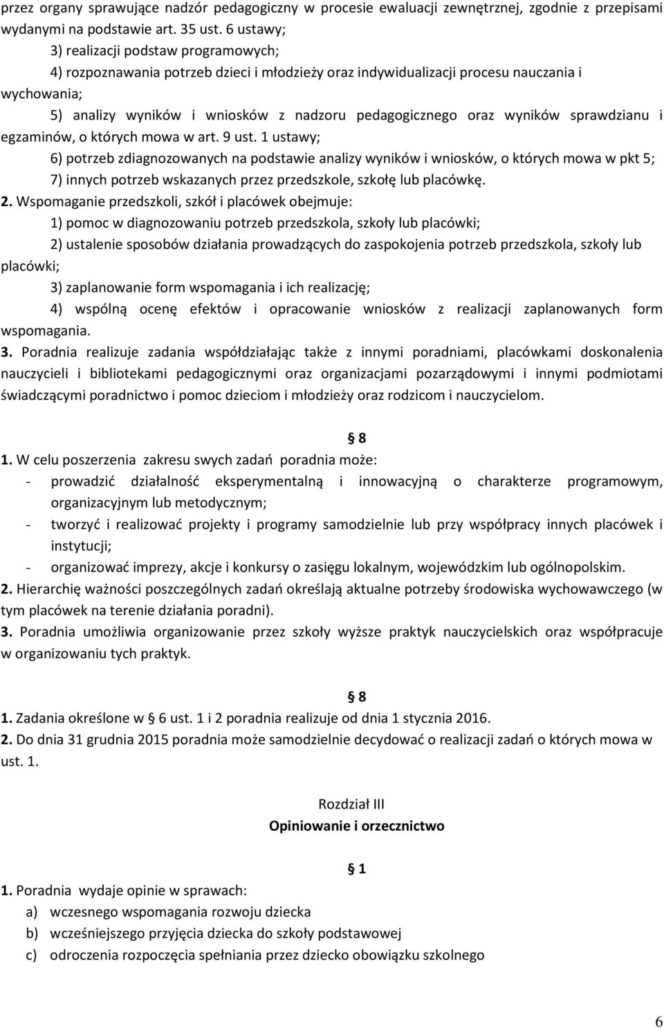 oraz wyników sprawdzianu i egzaminów, o których mowa w art. 9 ust.