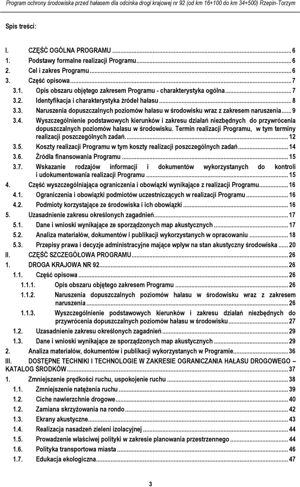 Wyszczególnienie podstawowych kierunków i zakresu działań niezbędnych do przywrócenia dopuszczalnych poziomów hałasu w środowisku.