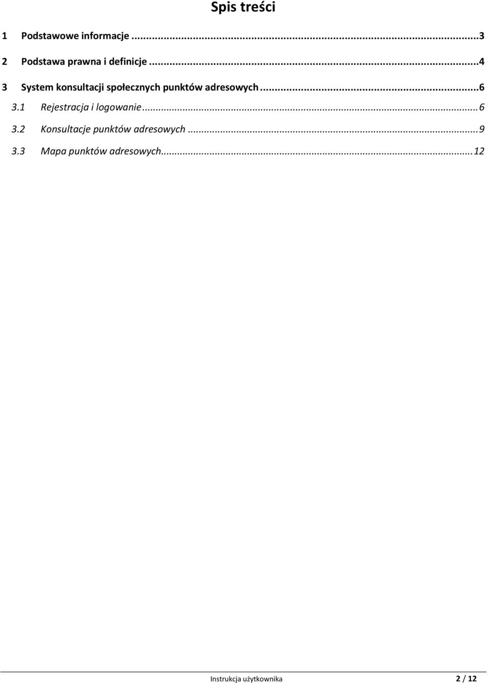 ..4 3 System konsultacji społecznych punktów adresowych...6 3.