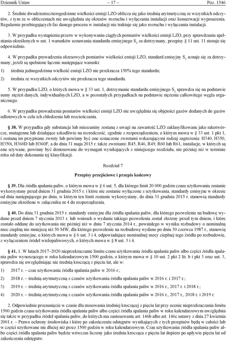 oraz konserwacji wyposażenia. Regularnie przebiegających faz danego procesu w instalacji nie traktuje się jako rozruchu i wyłączania instalacji. 3.