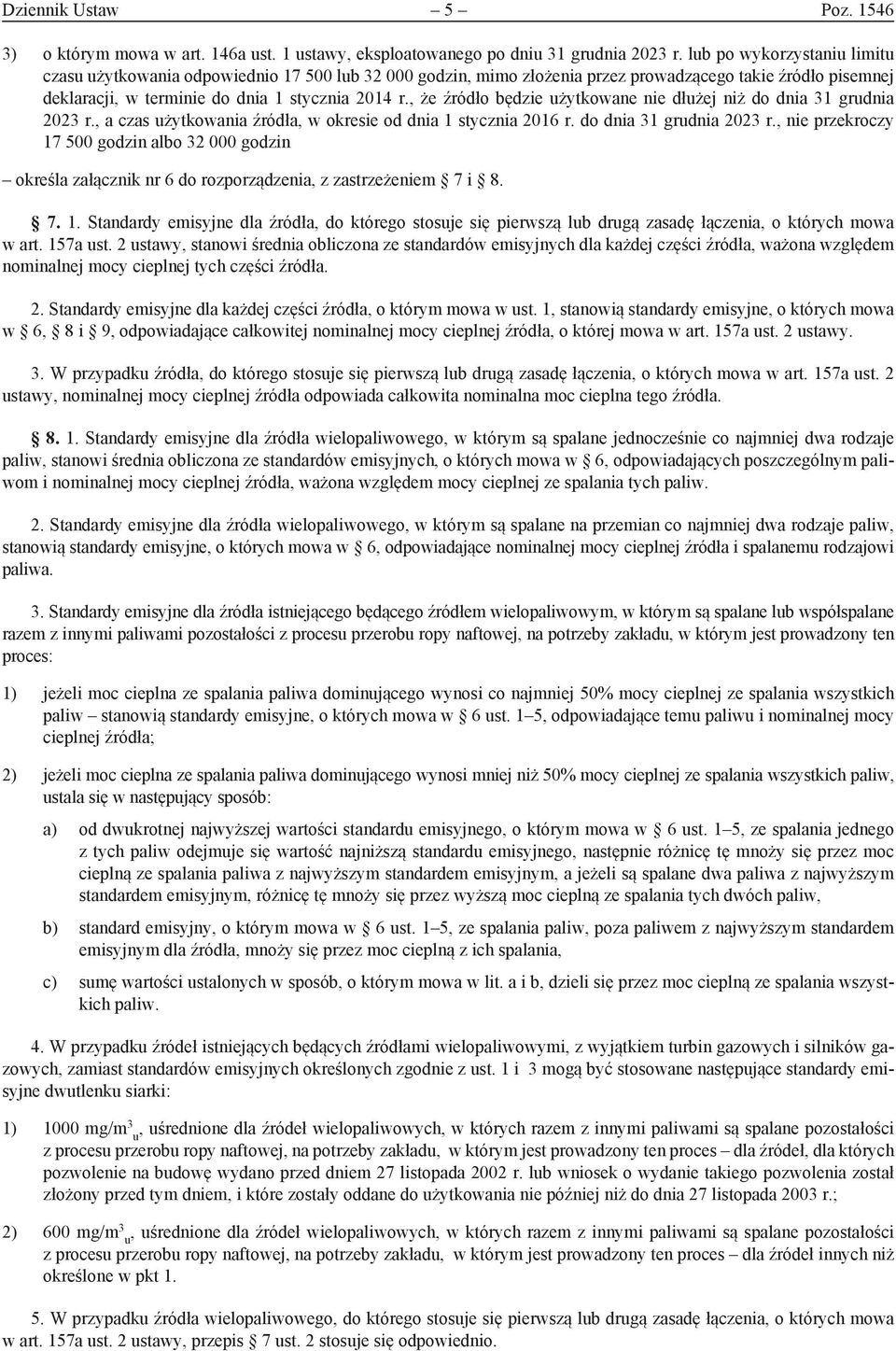 , że źródło będzie użytkowane nie dłużej niż do dnia 31 grudnia 2023 r., a czas użytkowania źródła, w okresie od dnia 1 stycznia do dnia 31 grudnia 2023 r.