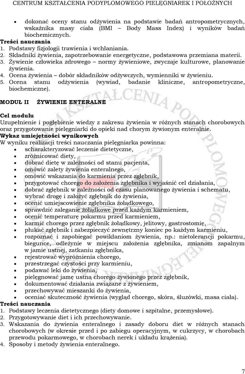 Żywienie człowieka zdrowego normy żywieniowe, zwyczaje kulturowe, planowanie żywienia. 4. Ocena żywienia dobór składników odżywczych, wymienniki w żywieniu. 5.