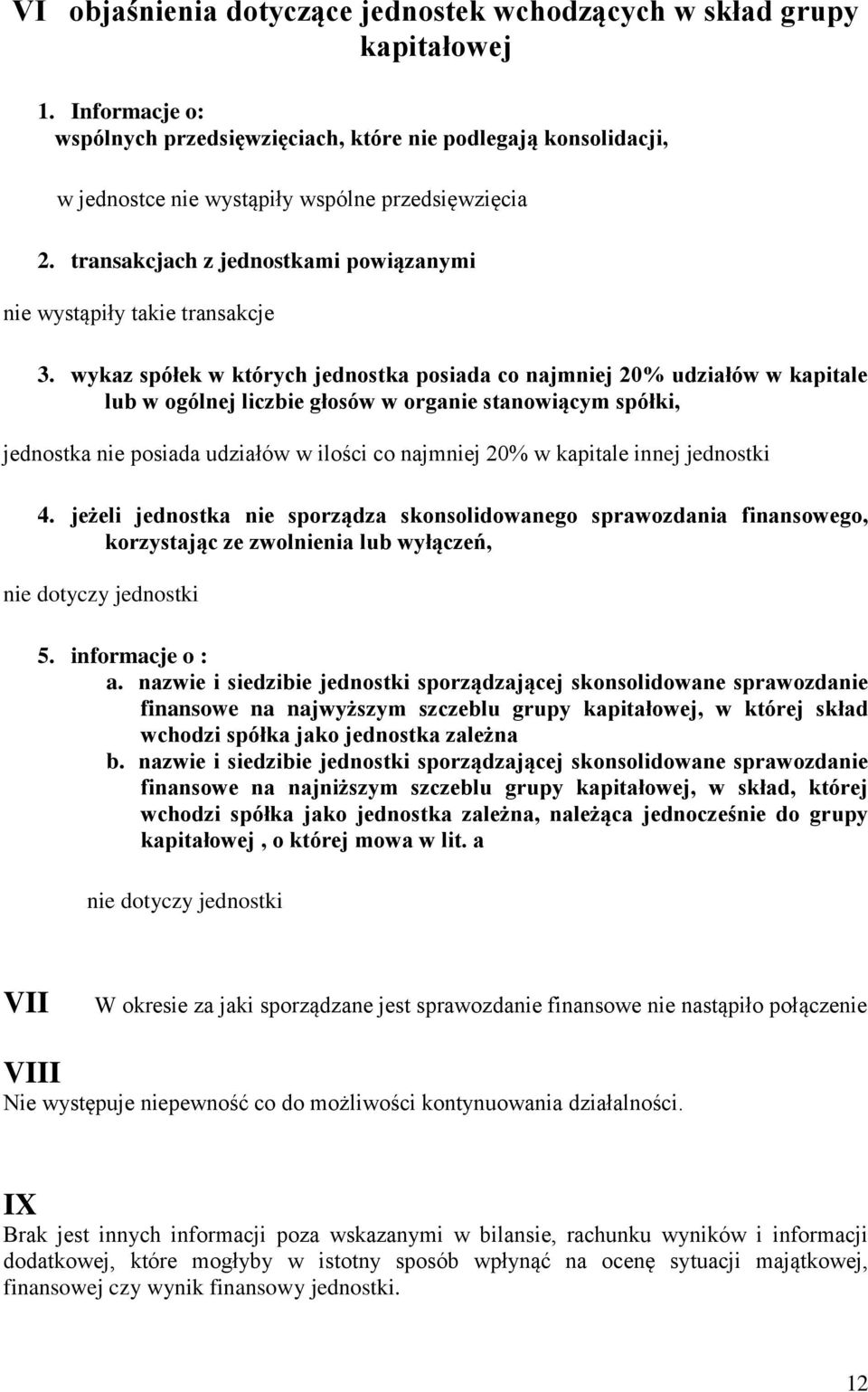 transakcjach z jednostkami powiązanymi nie wystąpiły takie transakcje 3.