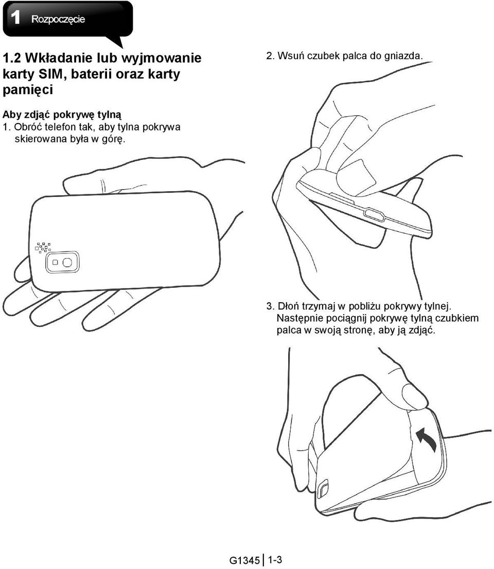 Obróć telefon tak, aby tylna pokrywa skierowana była w górę. 3.