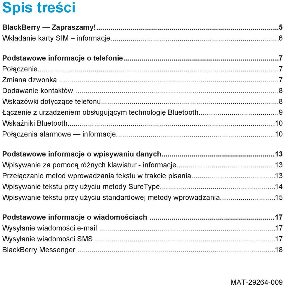 ..10 Podstawowe informacje o wpisywaniu danych...13 Wpisywanie za pomocą różnych klawiatur - informacje...13 Przełączanie metod wprowadzania tekstu w trakcie pisania.