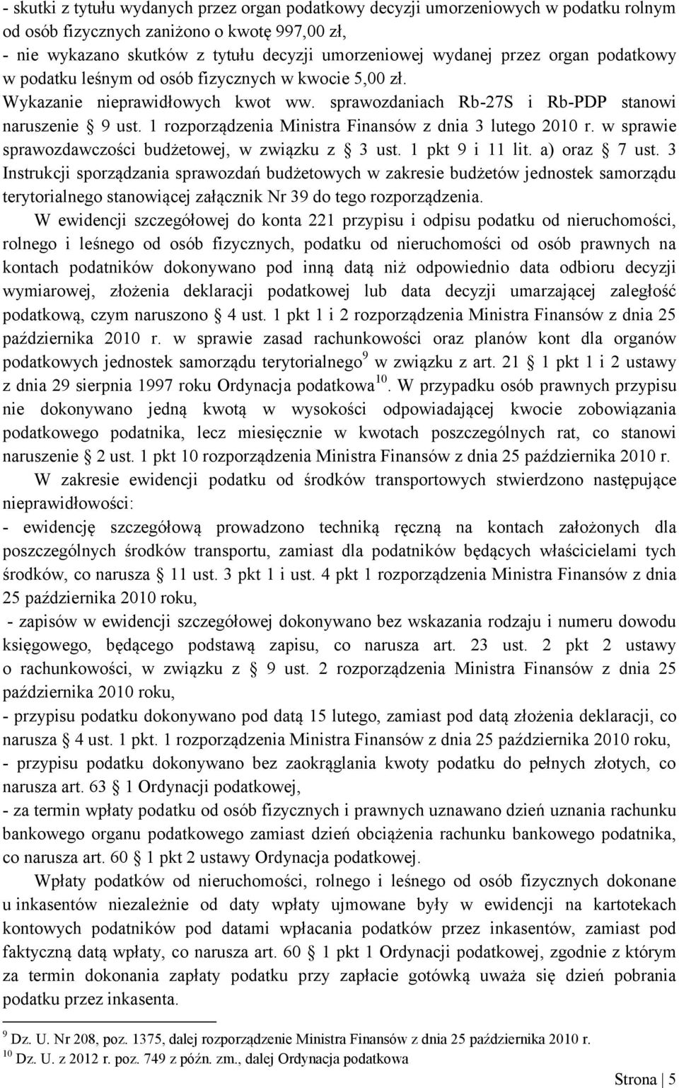 1 rozporządzenia Ministra Finansów z dnia 3 lutego 2010 r. w sprawie sprawozdawczości budżetowej, w związku z 3 ust. 1 pkt 9 i 11 lit. a) oraz 7 ust.