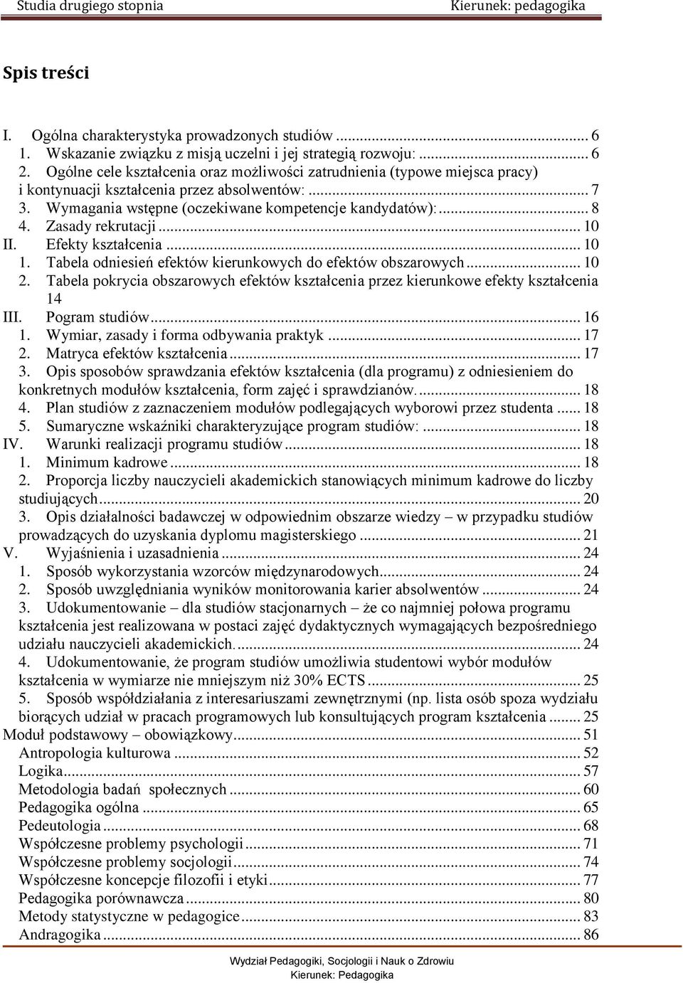 Zasady rekrutacji... 10 II. Efekty kształcenia... 10 1. Tabela odniesień efektów kierunkowych do efektów obszarowych... 10 2.