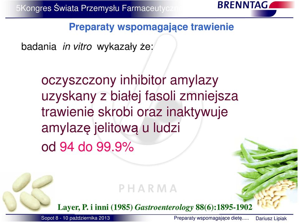 skrobi oraz inaktywuje amylazę jelitową u ludzi od 94