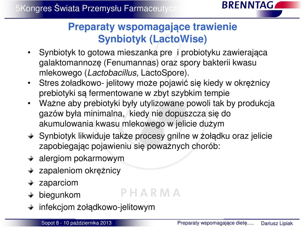 Stres żoładkowo- jelitowy może pojawić się kiedy w okrężnicy prebiotyki są fermentowane w zbyt szybkim tempie Ważne aby prebiotyki były utylizowane powoli tak