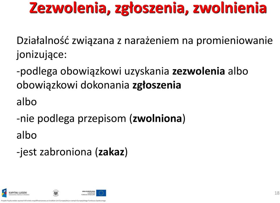 uzyskania zezwolenia albo obowiązkowi dokonania zgłoszenia