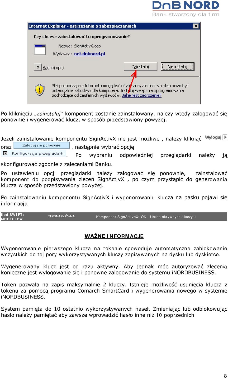 . Po wybraniu odpowiedniej przeglądarki należy ją Po ustawieniu opcji przeglądarki należy zalogować się ponownie, zainstalować komponent do podpisywania zleceń SignActivX, po czym przystąpić do